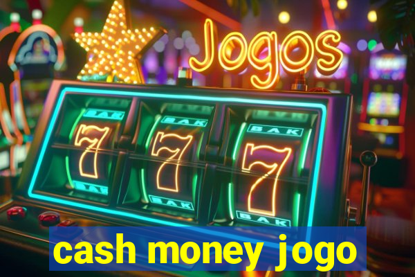 cash money jogo